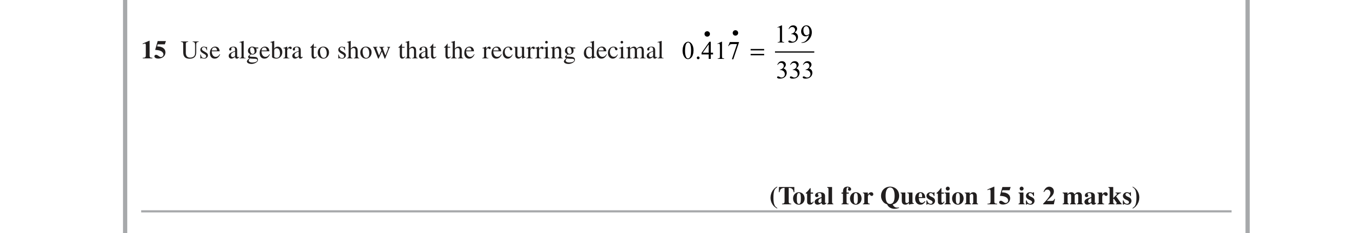 Question 15 — Recurring Decimal to Fraction — Edexcel iGCSE June 2015