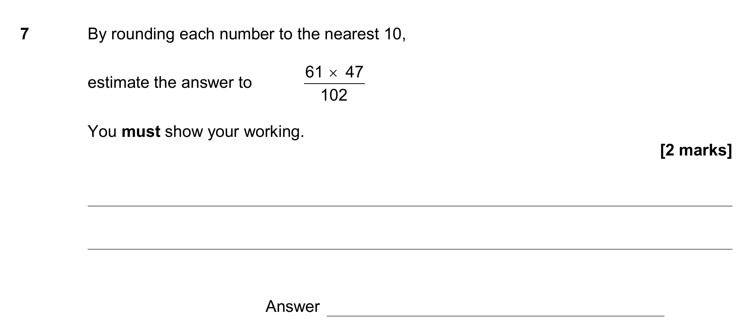 Question 7 — Estimations, Rounding — AQA GCSE June 2017