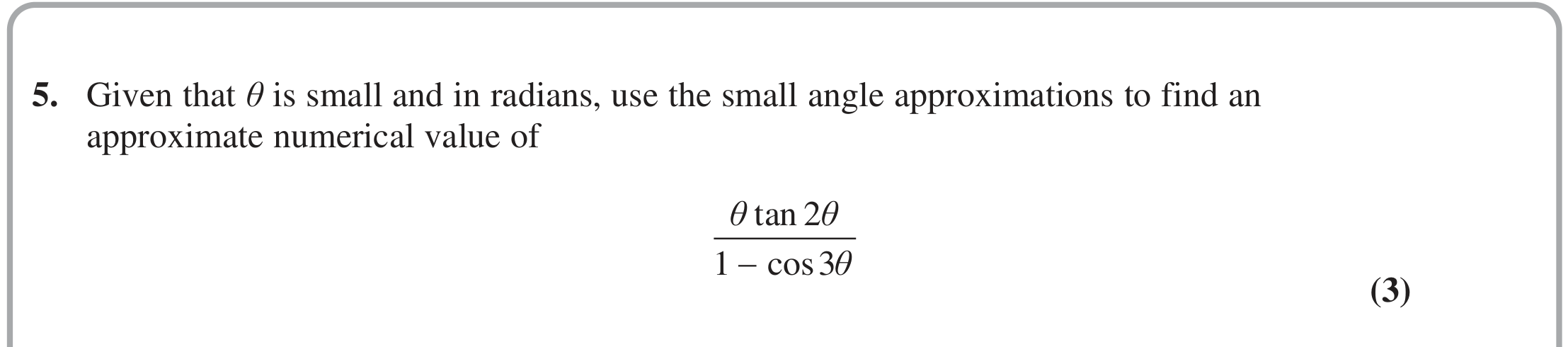 Question 5 — Small Angle Approximations — Edexcel June 2024